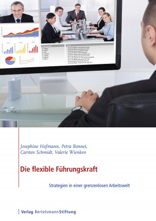 Josephine Hofmann, Petra Bonnet, Carsten Schmidt, Valerie Wienken: Die flexible Führungskraft