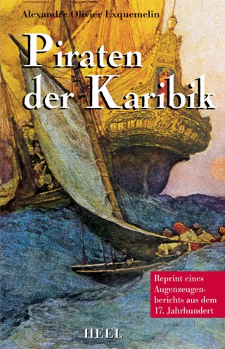 Alexandre Olivier Exquemelin: Piraten der Karibik