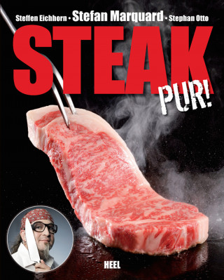 Stefan Marquard, Steffen Eichhorn, Stephan Otto: Steak pur!