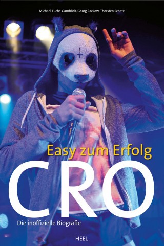 Michael Fuchs-Gamböck, Georg Rackow, Thorsten Schatz: Cro - Easy zum Erfolg