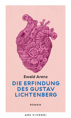 Ewald Arenz: Die Erfindung des Gustav Lichtenberg (eBook)