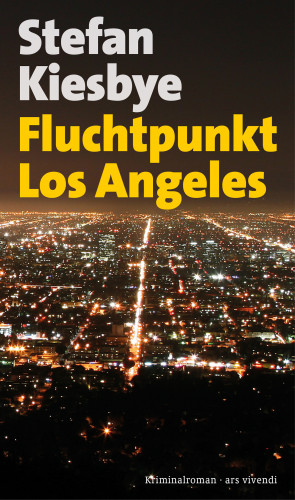 Stefan Kiesbye: Fluchtpunkt Los Angeles (eBook)
