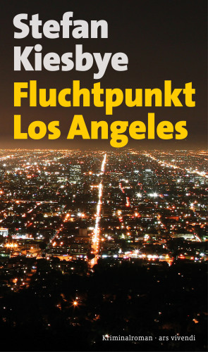 Stefan Kiesbye: Fluchtpunkt Los Angeles