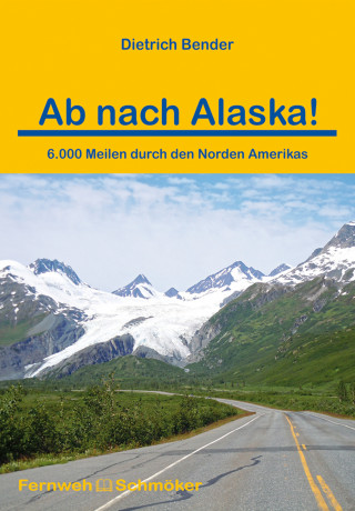 Dietrich Bender: Ab nach Alaska!