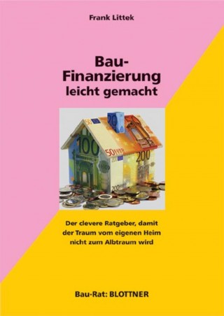 Frank Littek: Bau-Finanzierung leicht gemacht