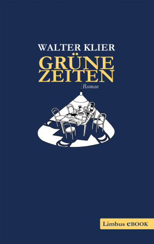 Walter Klier: Grüne Zeiten