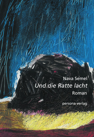 Nava Semel: Und die Ratte lacht