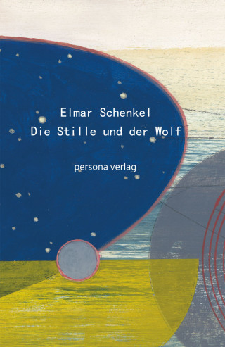 Elmar Schenkel: Die Stille und der Wolf