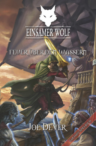 Joe Dever: Einsamer Wolf 02 - Feuer über den Wassern