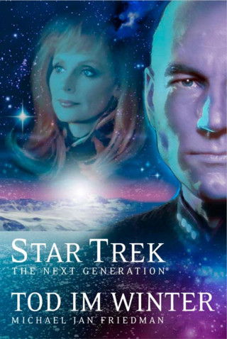 Michael Jan Friedman: Star Trek - The Next Generation 01: Tod im Winter