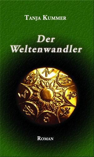 Tanja Kummer: Der Weltenwandler