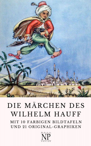 Wilhelm Hauff: Die Märchen des Wilhelm Hauff