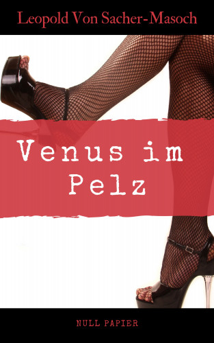 Leopold Von Sacher-Masoch: Venus im Pelz