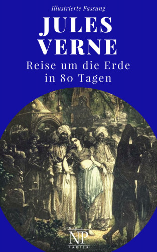 Jules Verne: Reise um die Erde in 80 Tagen