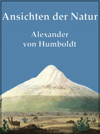 Alexander von Humboldt: Ansichten der Natur