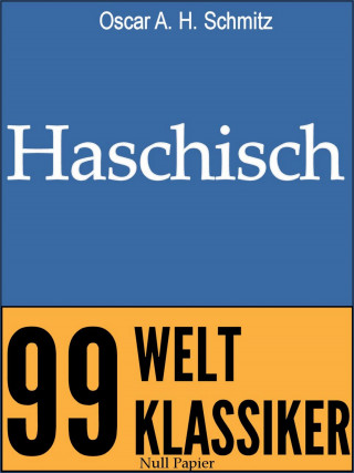 Oscar A. H. Schmitz: Haschisch