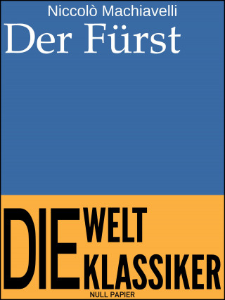 Niccolò Machiavelli: Der Fürst