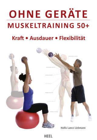 Hollis Lance Liebmann: Ohne Geräte - Muskeltraining 50+