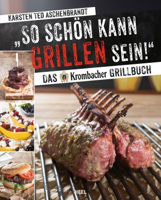 Karsten Ted Aschenbrandt: So schön kann Grillen sein!