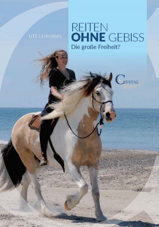 Ute Lehmann: Reiten ohne Gebiss