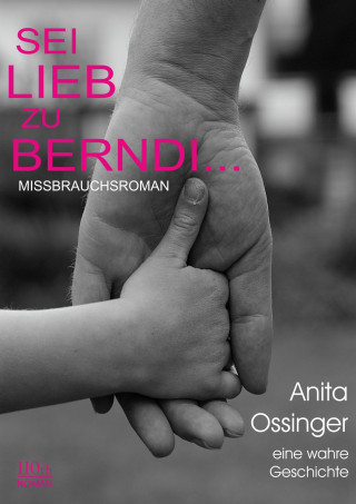 Anita Ossinger: Sei lieb zu Berndi...