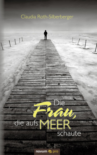 Claudia Roth-Silberberger: Die Frau, die aufs Meer schaute