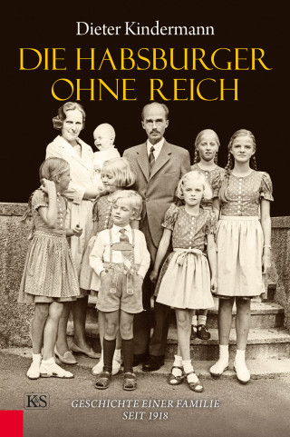 Dieter Kindermann: Die Habsburger ohne Reich