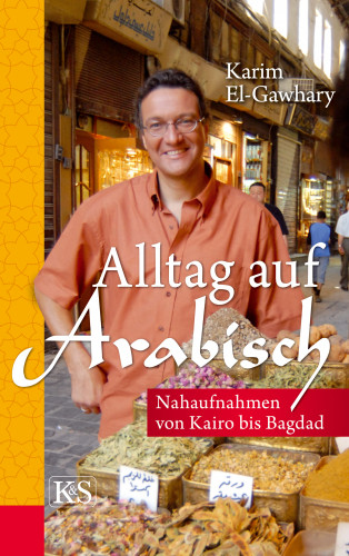 Karim El-Gawhary: Alltag auf arabisch