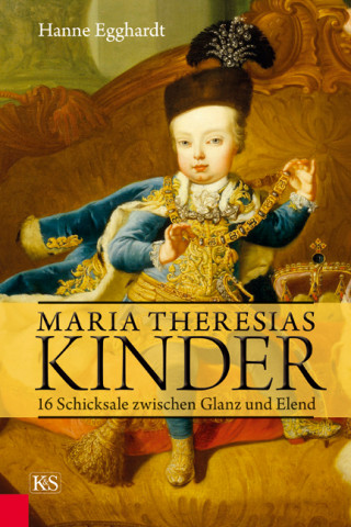 Hanne Egghardt: Maria Theresias Kinder