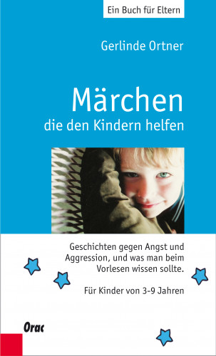 Gerlinde Ortner: Märchen, die den Kindern helfen