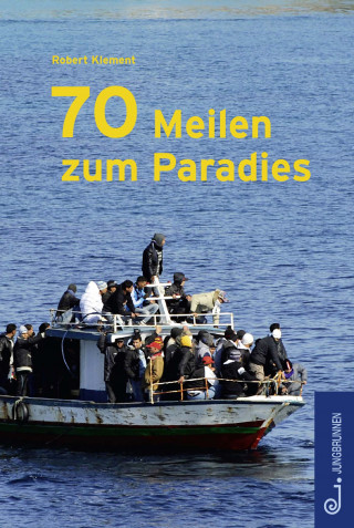 Robert Klement: 70 Meilen zum Paradies