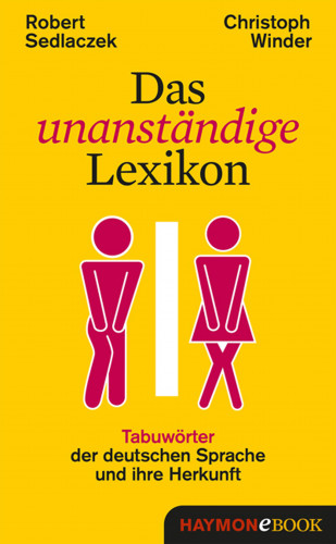 Robert Sedlaczek, Christoph Winder: Das unanständige Lexikon