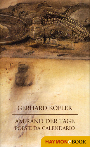 Gerhard Kofler: Am Rand der Tage