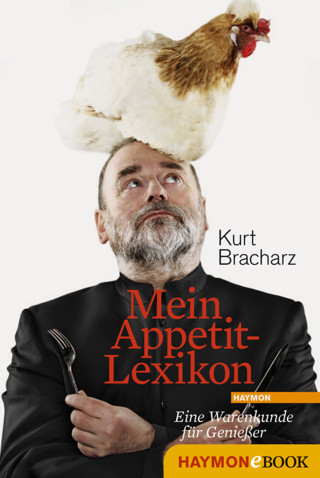 Kurt Bracharz: Mein Appetit-Lexikon