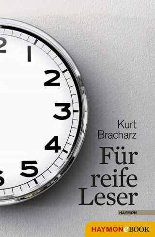 Kurt Bracharz: Für reife Leser