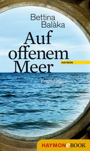 Bettina Balàka: Auf offenem Meer