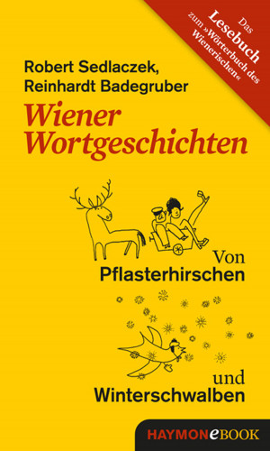 Robert Sedlaczek, Reinhardt Badegruber: Wiener Wortgeschichten