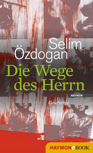 Selim Özdogan: Die Wege des Herrn