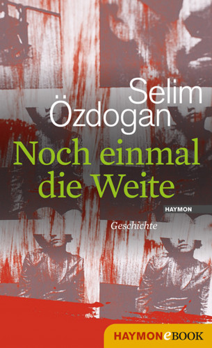 Selim Özdogan: Noch einmal die Weite