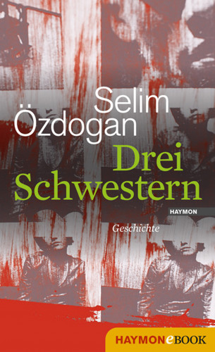 Selim Özdogan: Drei Schwestern