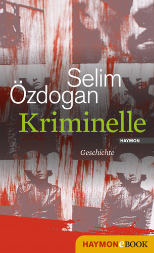 Selim Özdogan: Kriminelle