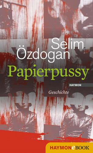 Selim Özdogan: Papierpussy