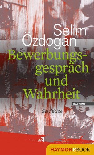 Selim Özdogan: Bewerbungsgespräch und Wahrheit