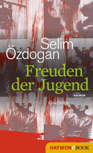 Selim Özdogan: Freuden der Jugend