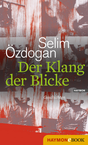 Selim Özdogan: Der Klang der Blicke