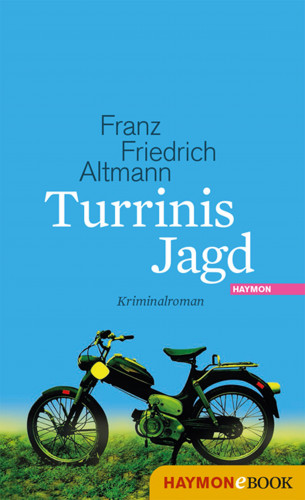 Franz Friedrich Altmann: Turrinis Jagd