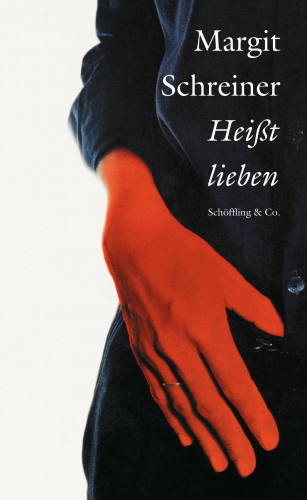 Margit Schreiner: Heißt lieben