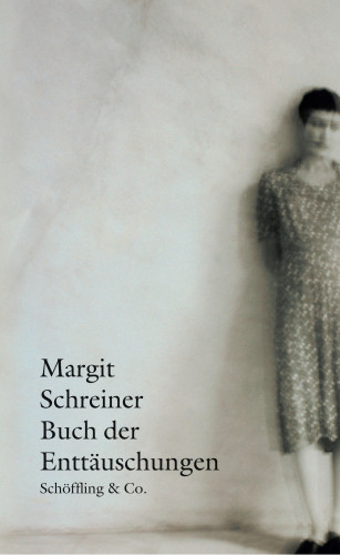 Margit Schreiner: Buch der Enttäuschungen