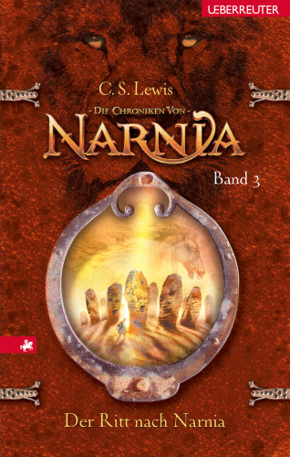 C. S. Lewis: Die Chroniken von Narnia - Der Ritt nach Narnia (Bd. 3)