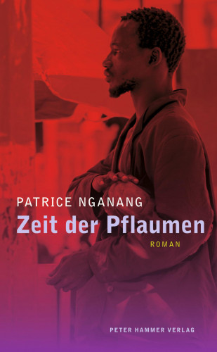 Patrice Nganang: Zeit der Pflaumen